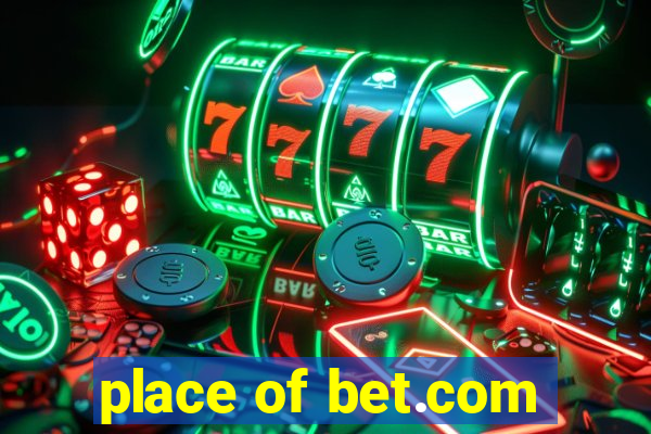 place of bet.com